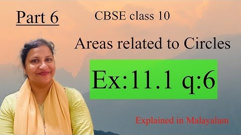 Chapter 11 Areas related to Circles Ex:11.1 q:6 CBSE class 10 in Malayalam