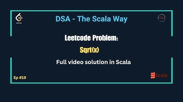 DSA - The Scala Way | Episode 19: Sqrt(x) | Recursive Binary Search in Scala