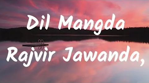 Dil Mangda Rajvir jawanda lyrics video PB punjab lyrics video