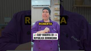🌎🇩🇴 CHEF ROBERTA en REPUBLICA DOMINICANA. #chefroberta #italianfood #republicadominicana