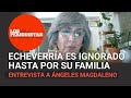 La mayor tragedia de Echeverría consiste en que es ignorado hasta por su familia: Ángeles Magdaleno
