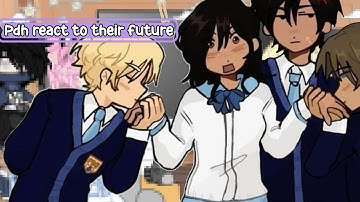 Pdh react to their future || wip || put it in x2