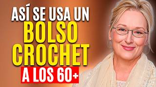 Como usar un BOLSO CROCHET a los 60  y lucir increíble