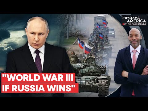 Ukraine Raises World War 3 Alarm If Putin's Russia Wins War | Firstpost America