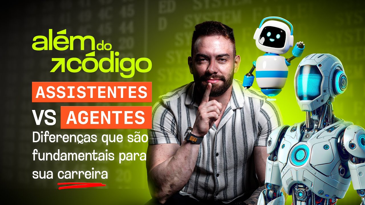 Agentes de IA vs Assistentes de IA: A diferença que vai redefinir sua carreira