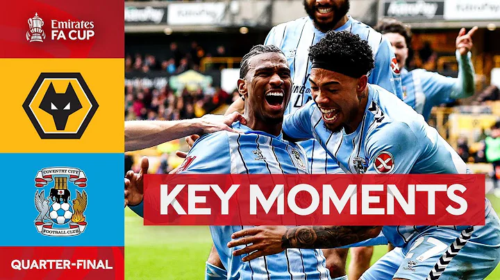 Wolverhampton Wanderers v Coventry City | Key Moments | Quarter-final | Emirates FA Cup 2023-24 - DayDayNews