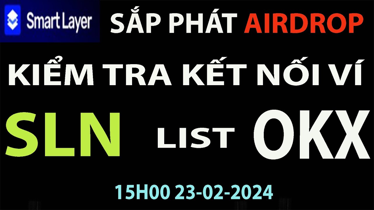 Kiểm Tra Kết Nối Ví Dự Án SMART LAYER Token SLN List OKX