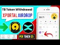 Xportal Airdrop Full Details | TB Token Withdrawal | 1 EGLD Free $50 Profit 🔥 | TB Token Swap 😱