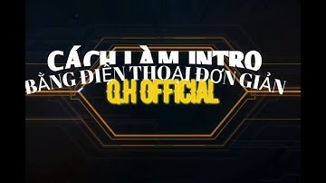 HƯỚNG DẪN Cách Làm Intro Mở Đầu Video Đơn Giản Bằng ĐIỆN THOẠI |Trên Kinemaster