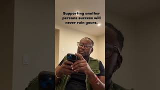 Supporting somebody else's success doesn't block yours... #Mindset #SupportOthers #GrowthMentality