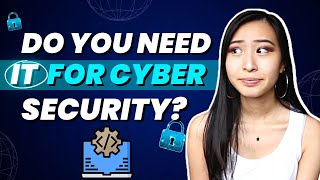Do You Need IT Experience Before Cybersecurity? Here’s What They’re Not Telling You.
