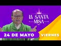 MISA DE HOY, Viernes 24 De Mayo De 2024, Padre Hernán Pinilla - [Misa Diaria] Cosmovision