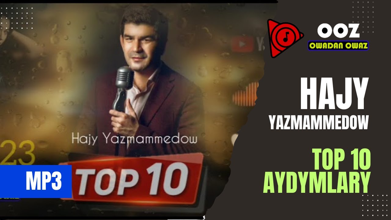 Hajy Yazmammedow Top 10 Aydymlary // 2023 Official Music YouTube