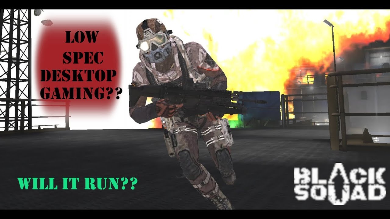 How its like Playing games on a low spec pc!!(Black Squad)