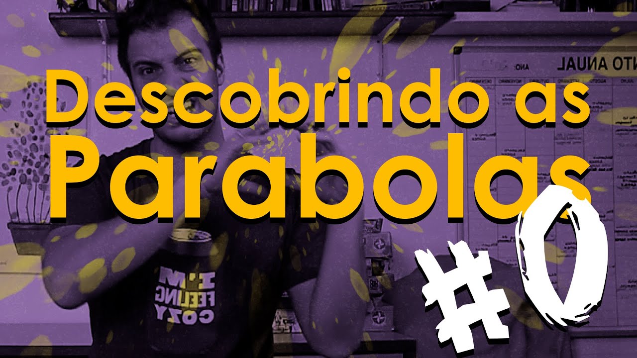 DESCOBRINDO AS PARABOLAS #0