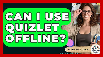 Can I Use Quizlet Offline? - High School Toolkit