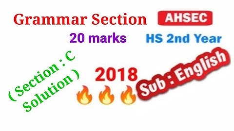 AHSEC H.S 2nd year Solved Paper English ( Section C ) 2018 || Ahsec class 12 Grammar Section 2018
