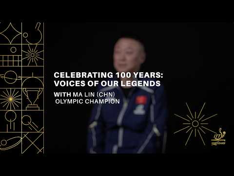 Voices of ITTF Legends - Ma Lin (CHN)