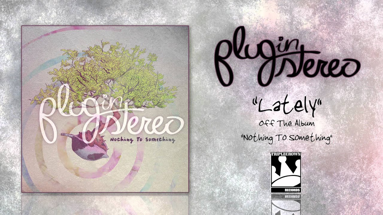 Watch Plug In Stereo "Lately" on YouTube Watch Plug In Stereo "Lately" on YouTube