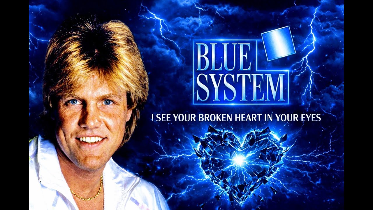 Blue System I See Your Broken Heart in Your Eyes 2025  