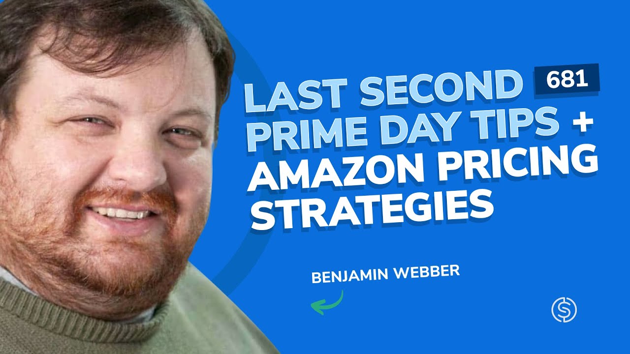 #681 - Last Second Prime Day Tips + Amazon Pricing Strategies