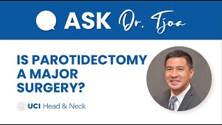 Is Parotidectomy a Major Surgery? - Dr. Tjoson Tjoa Wealth
