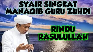 SYAIR SINGKAT MANAQIB ABAH GURU ZUHDI | RINDU RASULULLAH