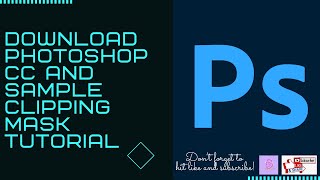 DOWNLOAD PHOTOSHOP CC FOR FREE AND SAMPLE TUTORIAL ABOUT CLIPPING MASK