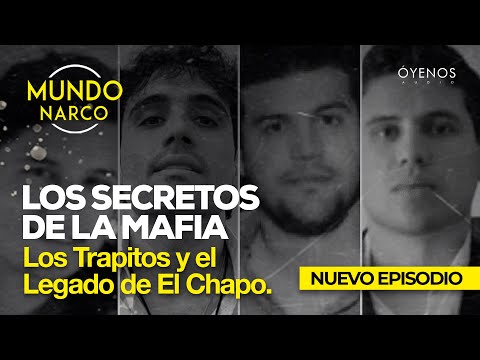 Los Secretos de la Mafia: Los Trapitos y el Legado de El Chapo. Los Chapitos