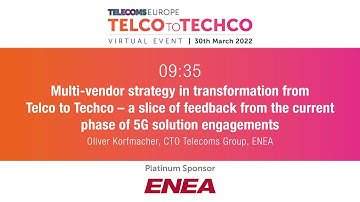 Telco to Techco 2022: Multi-vendor strategy in transformation from Telco to Techco, by ENEA