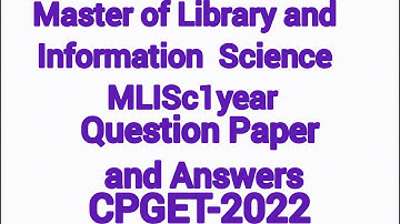 Master of Library and Information Science II 1 year course II Cpget2022 II Question Paper &  answers