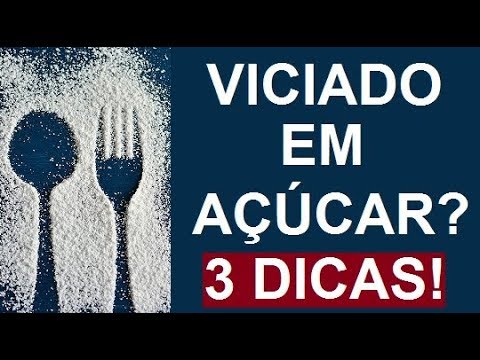 VICIADO(A) EM AÇÚCAR?