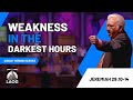 Weakness in the Dark Hours | Pastor Donald Stalvey | Sunday Morning Service