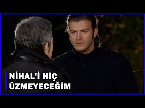 Nihal'i Hiç Üzmeyeceğim Amca! - Aşk-ı Memnu 53.Bölüm