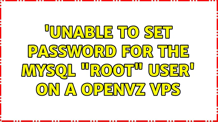 Ubuntu: 'Unable to set password for the MySQL "root" user' on a Openvz VPS (2 Solutions!!)