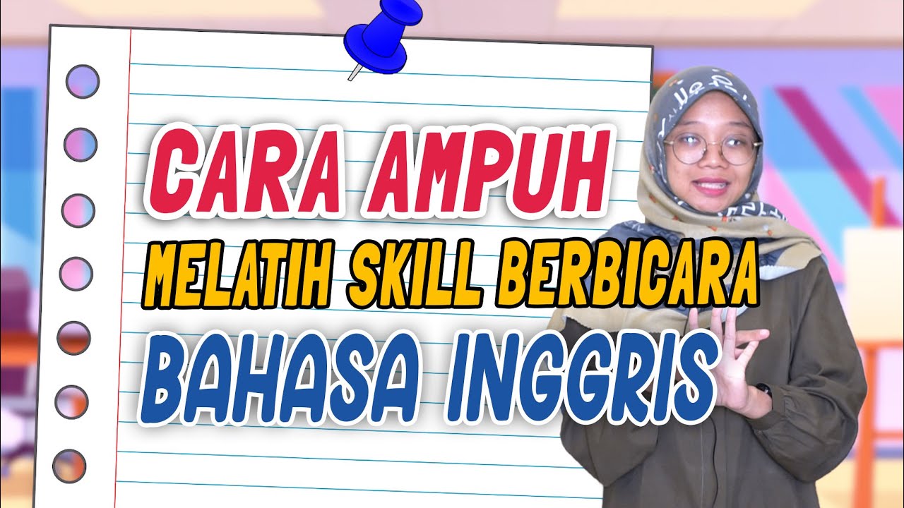 TIPS CARA MELATIH SKILL BAHASA INGGRIS