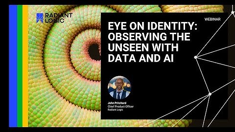 Radiant Logic Webinar: Eye on Identity: Observing the Unseen with Data and AI