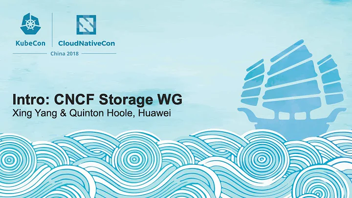 Intro: CNCF Storage WG - Xing Yang & Quinton Hoole, Huawei