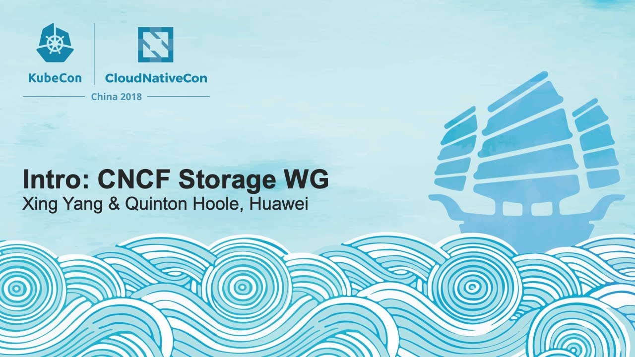 Intro: CNCF Storage WG - Xing Yang & Quinton Hoole, Huawei kube context