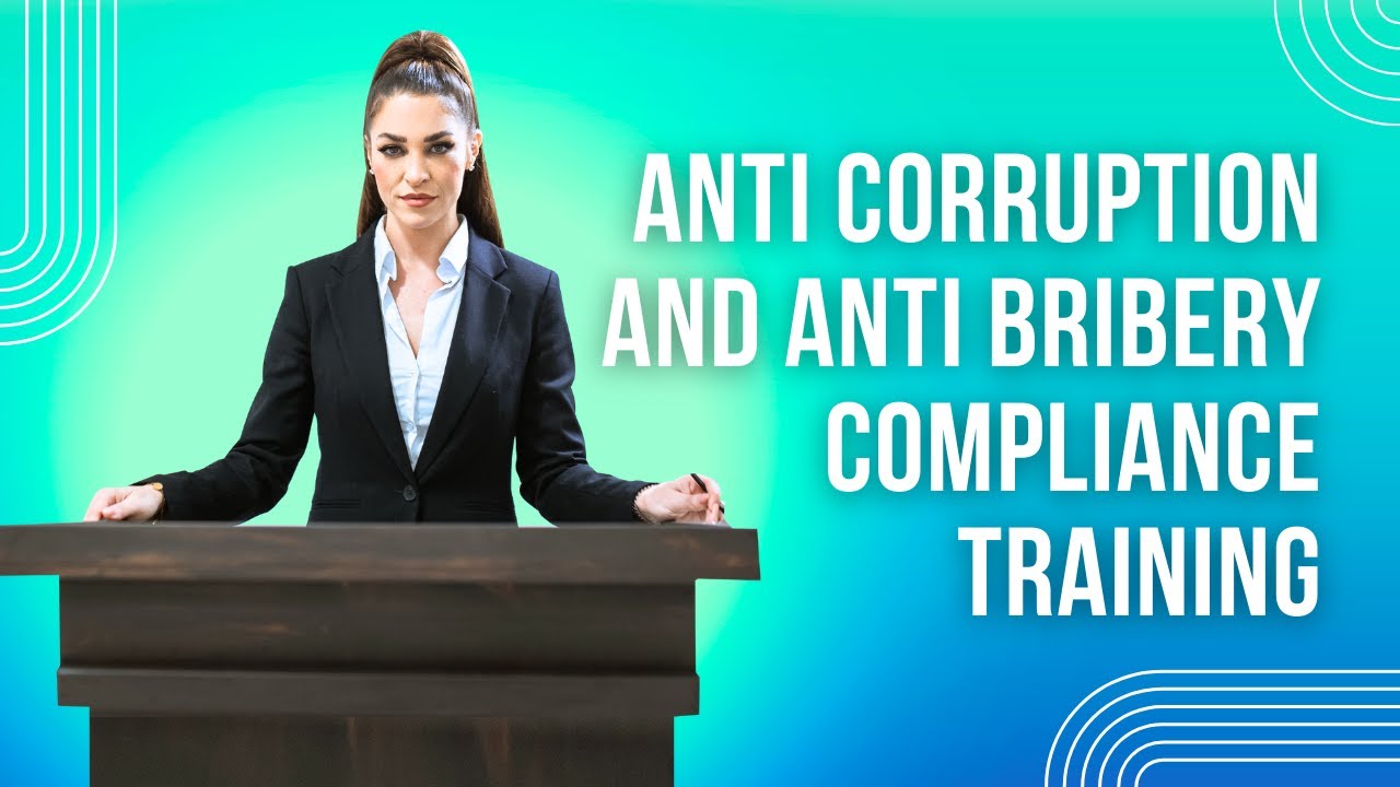 Anti Corruption and Anti Bribery Compliance Training - YouTube