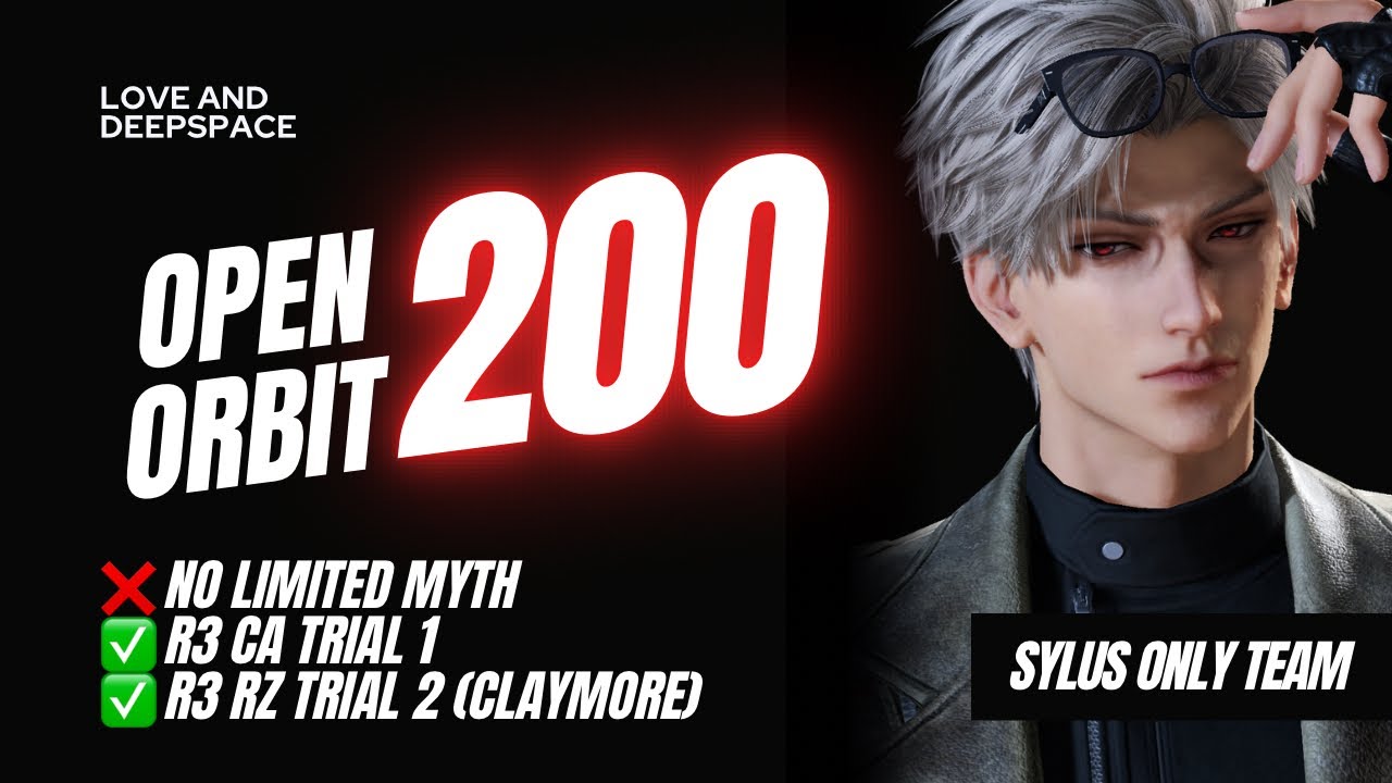 Open Orbit 200 | Sylus Only R3 CA | Love and Deepspace