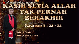 KASIH SETIA ALLAH TAK PERNAH BERAKHIR OLEH PDT I GEDE SINAR JANA YASA