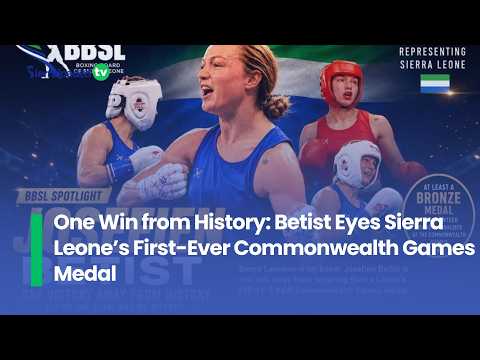 One Win from History Betist Eyes Sierra Leone’s First Ever Commonwealth Games Medal
