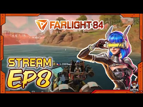 Farlight 84 Ep8 | Road to 6k Ace @SeiyaCG