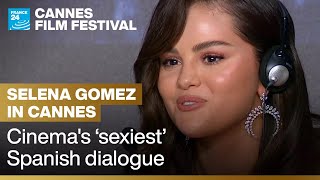 Cinema's ‘Sexiest’ Spanish Dialogue: Selena Gomez In Cannes For ‘Emilia Perez’ • France 24