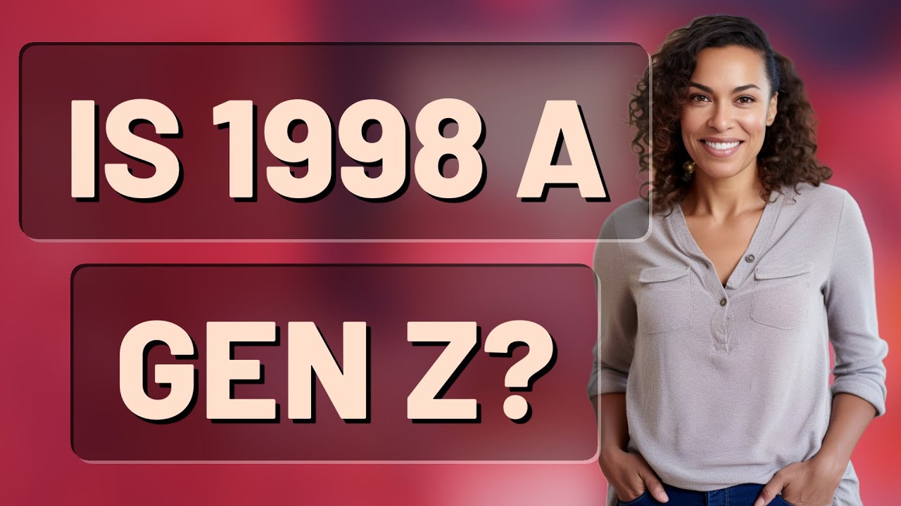 Is 1998 a Gen Z? - YouTube