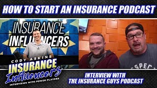 How To Start An Insurance Podcast! [Insurance Influencers with The Insurance Guys Podcast]