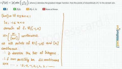 If where [.] denotes the greatest integer function, then the points of discontinuity