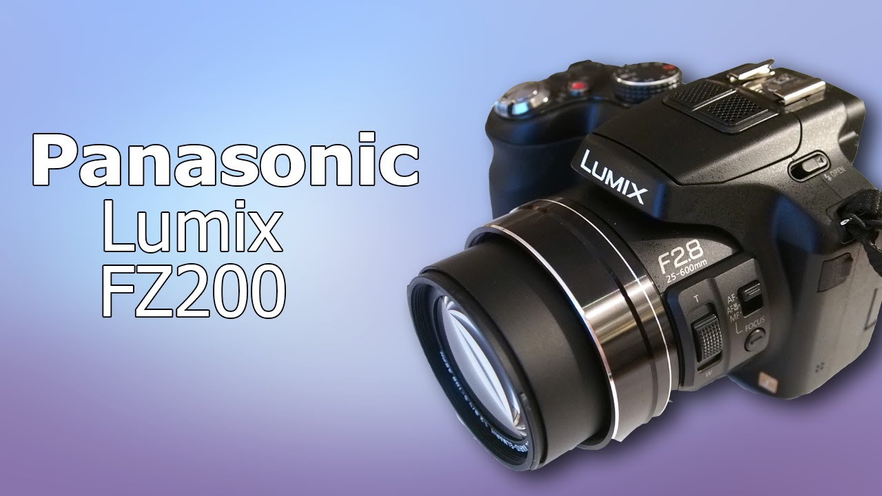 Unboxing et présentation du Panasonic Lumix FZ200 YouTube