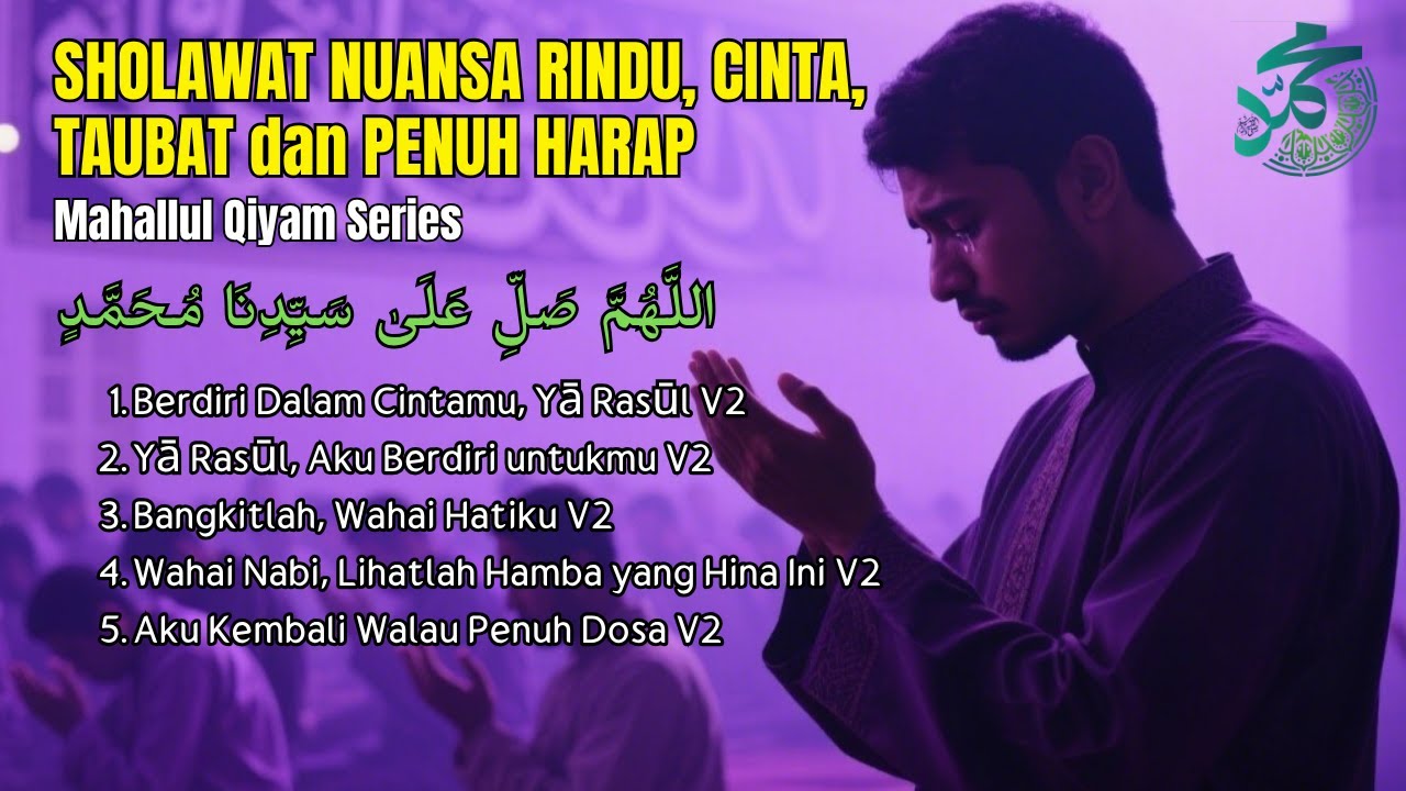 SHOLAWAT NUANSA RINDU, CINTA, TAUBAT DAN  PENUH HARAP - Mahallul Qiyam Series